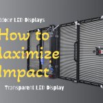 How to Maximize Impact with Outdoor LED Display Modules in Public Spaces?