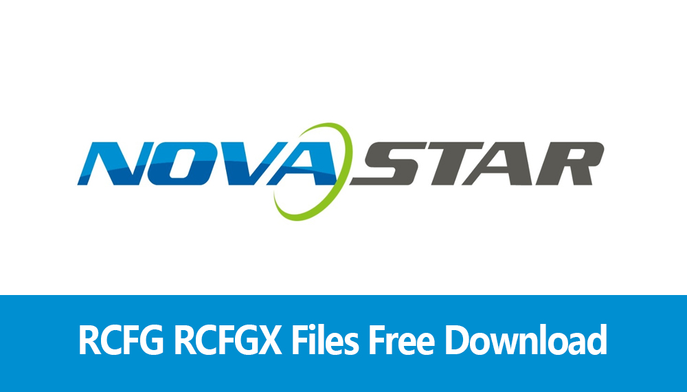 RCFG-RCFGX-Files-Download-Free - LED Controller Card Store for LED Display Module, LED Display Parts NovaStar branding: the blue and gray logo above a blue banner reading 'RCFG RCFGX Files Free Download'.